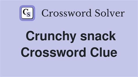 crunchy snack crossword|spicy crunchy snack tidbit.